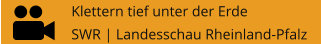 Klettern tief unter der Erde SWR | Landesschau Rheinland-Pfalz